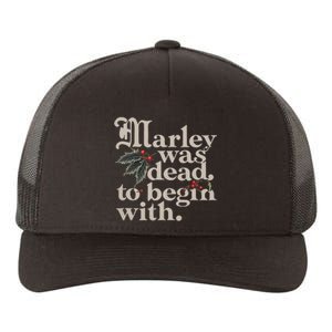 Marley Was Dead To Begin With Funny Quote Yupoong Adult 5-Panel Trucker Hat