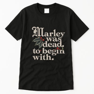 Marley Was Dead To Begin With Funny Quote Tall T-Shirt