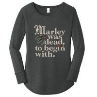 Marley Was Dead To Begin With Funny Quote Women's Perfect Tri Tunic Long Sleeve Shirt