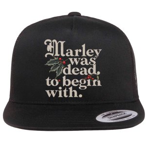 Marley Was Dead To Begin With Funny Quote Flat Bill Trucker Hat