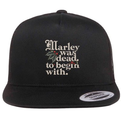 Marley Was Dead To Begin With Funny Quote Flatbill Hat