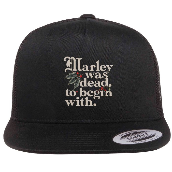 Marley Was Dead To Begin With Funny Quote Flat Bill Trucker Hat