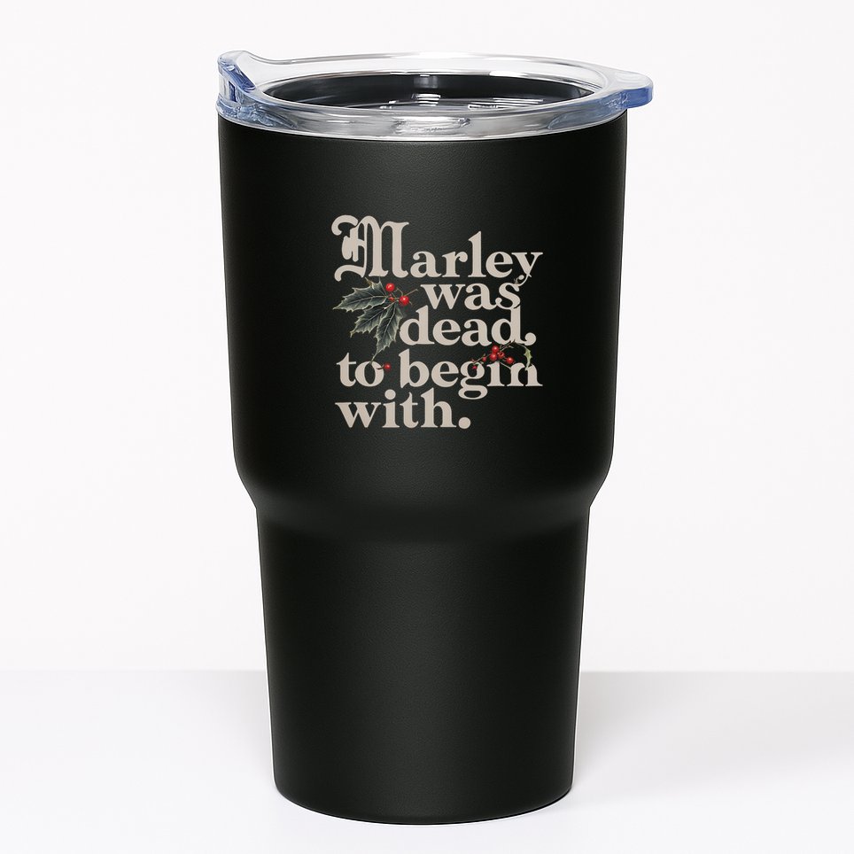 Marley Was Dead To Begin With Funny Quote Tumbler