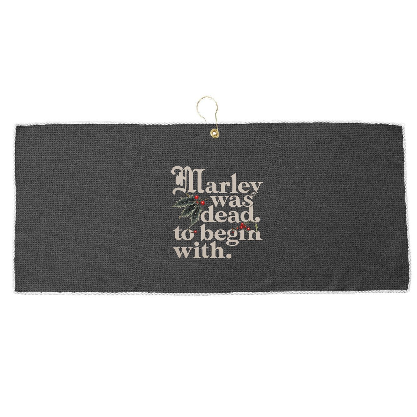 Marley Was Dead To Begin With Funny Quote Large Microfiber Waffle Golf Towel