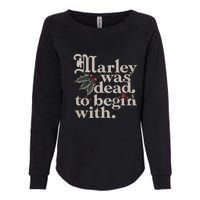 Marley Was Dead To Begin With Funny Quote Womens California Wash Sweatshirt