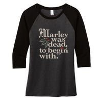 Marley Was Dead To Begin With Funny Quote Women's Tri-Blend 3/4-Sleeve Raglan Shirt