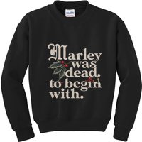 Marley Was Dead To Begin With Funny Quote Kids Sweatshirt