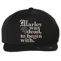 Marley Was Dead To Begin With Funny Quote Wool Snapback Cap