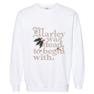 Marley Was Dead To Begin With Funny Quote Garment-Dyed Sweatshirt