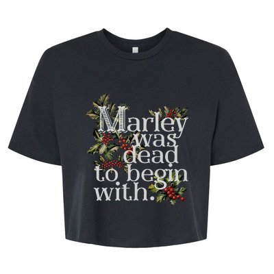 Marley Was Dead To Begin With Bella+Canvas Jersey Crop Tee