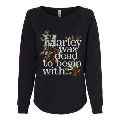 Marley Was Dead To Begin With Womens California Wash Sweatshirt