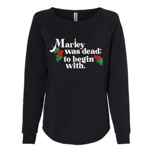 Marley Was Dead To Begin With Charles Dickens Christmas Womens California Wash Sweatshirt