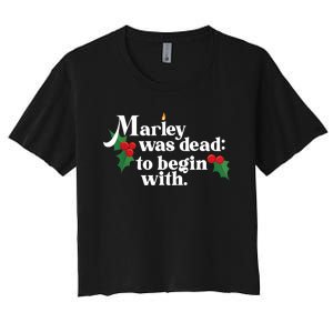 Marley Was Dead To Begin With Charles Dickens Christmas Women's Crop Top Tee