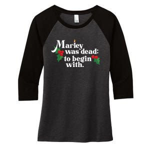 Marley Was Dead To Begin With Charles Dickens Christmas Women's Tri-Blend 3/4-Sleeve Raglan Shirt