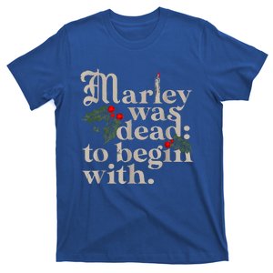 Marley Was Dead To Begin With T-Shirt