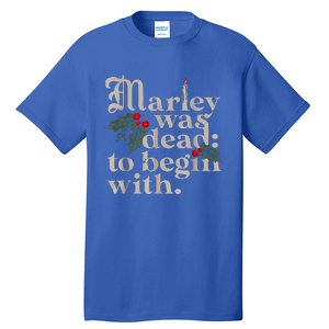 Marley Was Dead To Begin With Tall T-Shirt