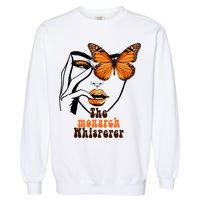 Monarch Whisperer Endangered Butterfly Nature Lover Garment-Dyed Sweatshirt