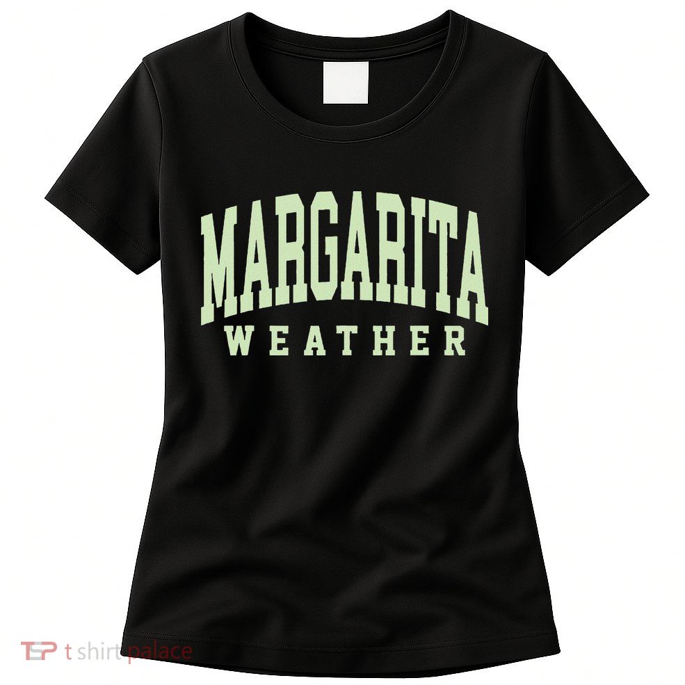 Margarita Weather Funny Cinco De Mayo Margarita Mexico Time Women's T-Shirt