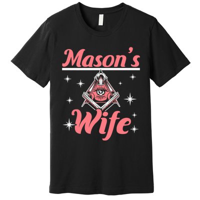 Mason's Wife Freemason Mason Freemasonry Premium Premium T-Shirt