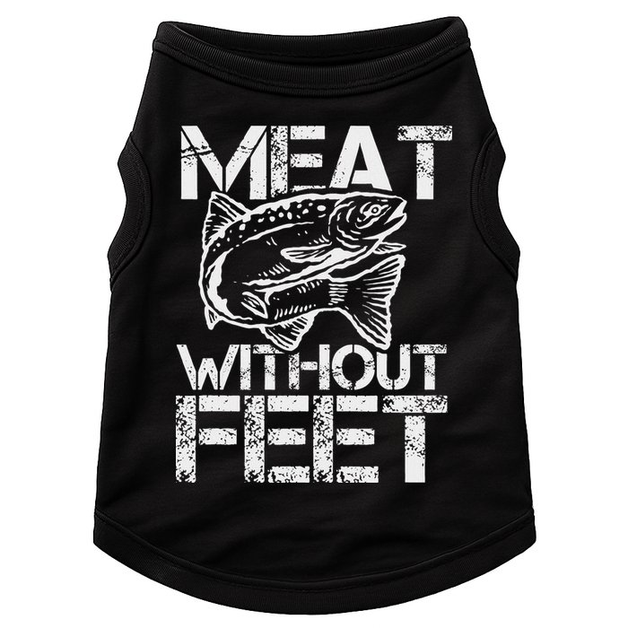 Meat Without Feet T For Fishers And Pescatarians Doggie Tank