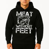 Meat Without Feet T For Fishers And Pescatarians Hoodie