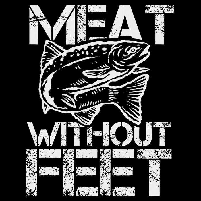 Meat Without Feet T For Fishers And Pescatarians 7-Panel Snapback Hat