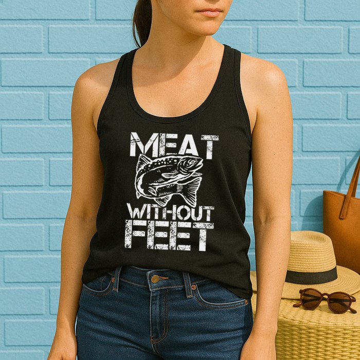 Meat Without Feet T For Fishers And Pescatarians Womens Tank Top