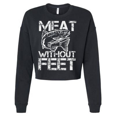 Meat Without Feet T For Fishers And Pescatarians Cropped Pullover Crew