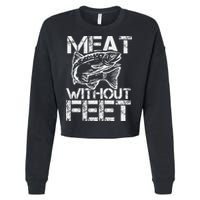Meat Without Feet T For Fishers And Pescatarians Cropped Pullover Crew