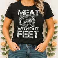 Meat Without Feet T For Fishers And Pescatarians Womens T-Shirt