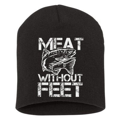 Meat Without Feet T For Fishers And Pescatarians Short Acrylic Beanie