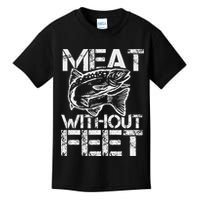 Meat Without Feet T For Fishers And Pescatarians Kids T-Shirt