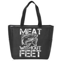 Meat Without Feet T For Fishers And Pescatarians Zip Tote Bag