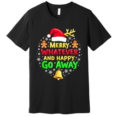 Merry Whatever Funny Christmas Quote Ugly Xmas Pj Premium T-Shirt