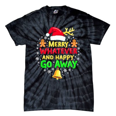 Merry Whatever Funny Christmas Quote Ugly Xmas Pj Tie-Dye T-Shirt