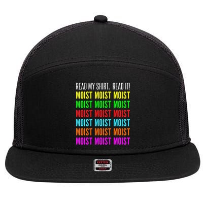 Moist Word Funny Read My For Moisture And Moist Lover 7 Panel Mesh Trucker Snapback Hat