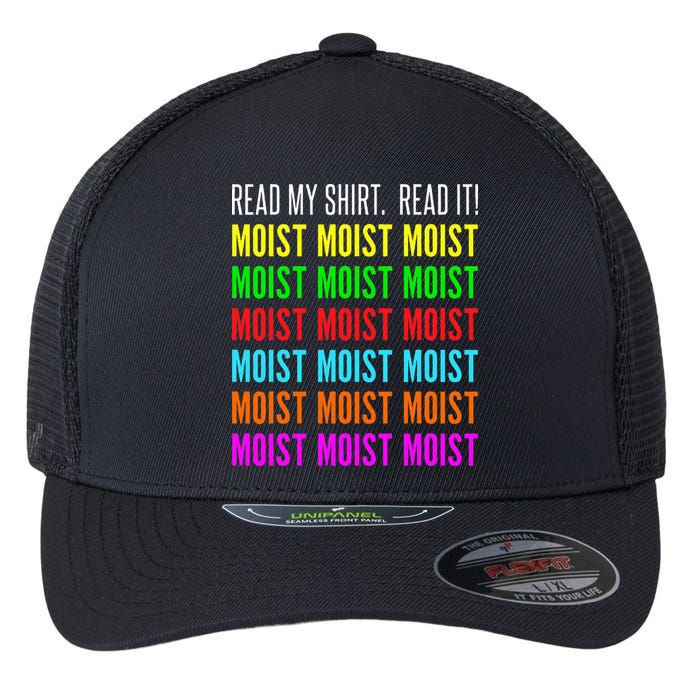 Moist Word Funny Read My For Moisture And Moist Lover Flexfit Unipanel Trucker Cap