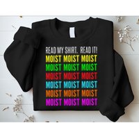 Moist Word Funny Read My For Moisture And Moist Lover Sweatshirt
