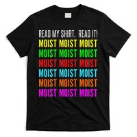 Moist Word Funny Read My For Moisture And Moist Lover T-Shirt