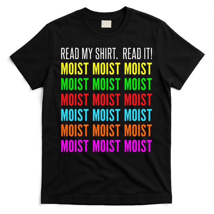 Moist Word Funny Read My For Moisture And Moist Lover T-Shirt