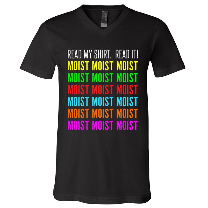 Moist Word Funny Read My For Moisture And Moist Lover V-Neck T-Shirt