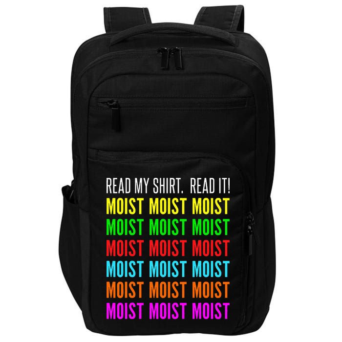 Moist Word Funny Read My For Moisture And Moist Lover Impact Tech Backpack