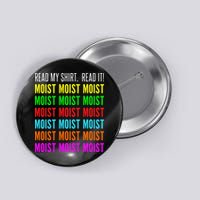 Moist Word Funny Read My For Moisture And Moist Lover Button