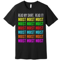 Moist Word Funny Read My For Moisture And Moist Lover Premium T-Shirt