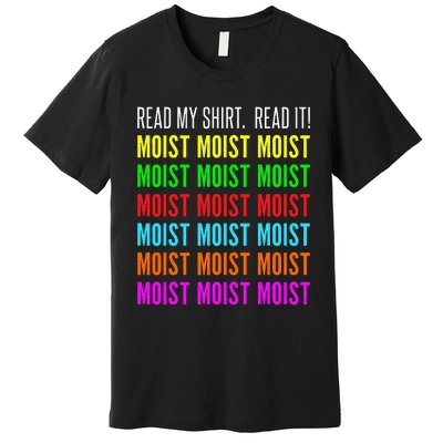 Moist Word Funny Read My For Moisture And Moist Lover Premium T-Shirt