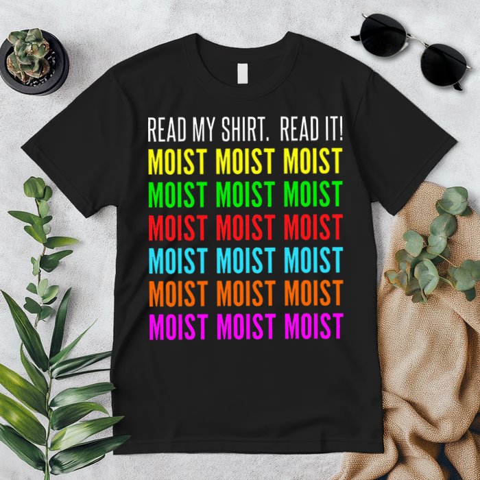 Moist Word Funny Read My For Moisture And Moist Lover Premium T-Shirt