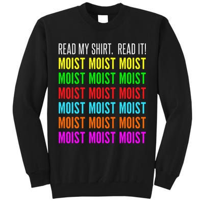 Moist Word Funny Read My For Moisture And Moist Lover Tall Sweatshirt
