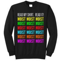 Moist Word Funny Read My For Moisture And Moist Lover Tall Sweatshirt
