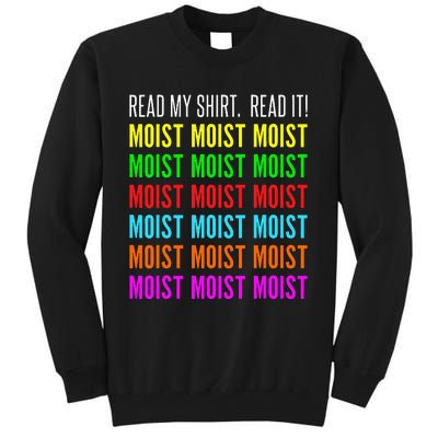 Moist Word Funny Read My For Moisture And Moist Lover Tall Sweatshirt