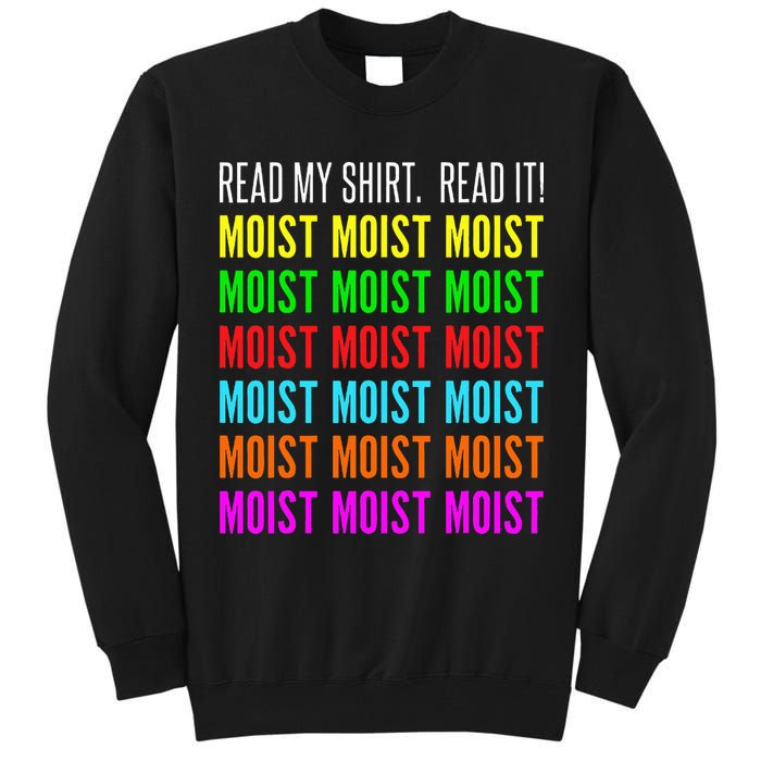 Moist Word Funny Read My For Moisture And Moist Lover Tall Sweatshirt